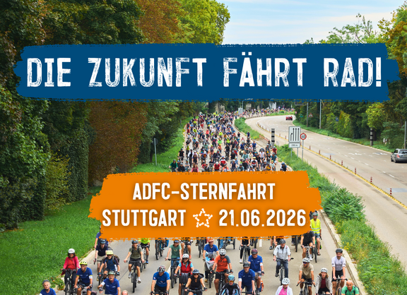 große Gruppe von Fahrradfahrern auf einer Bundesstraße. Überschrift: Die Zukunft fährt Rad. ADFC-Sternfahrt Stuttgart 21.06.2026